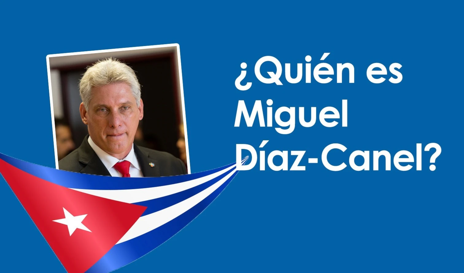 ¿Quién es Miguel Díaz-Canel?