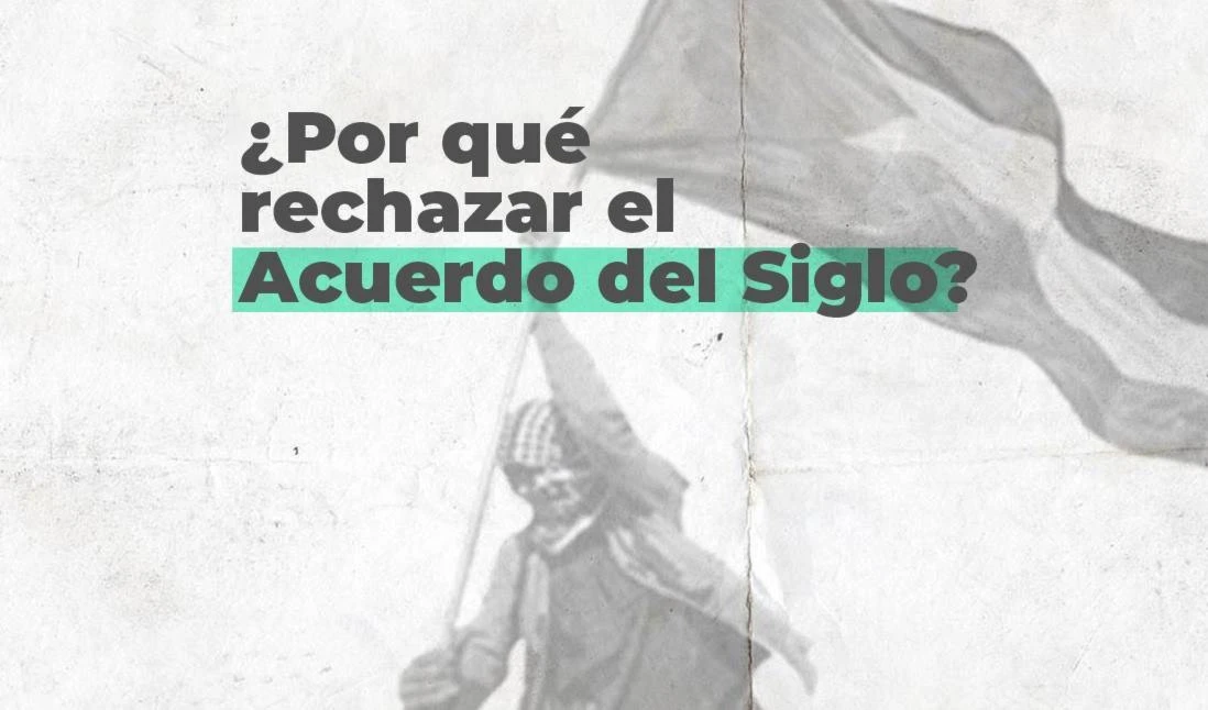 ¿Por qué rechazar el Acuerdo del Siglo?