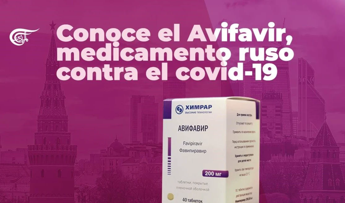 Conoce el Avifavir, medicamento ruso contra el covid-19
