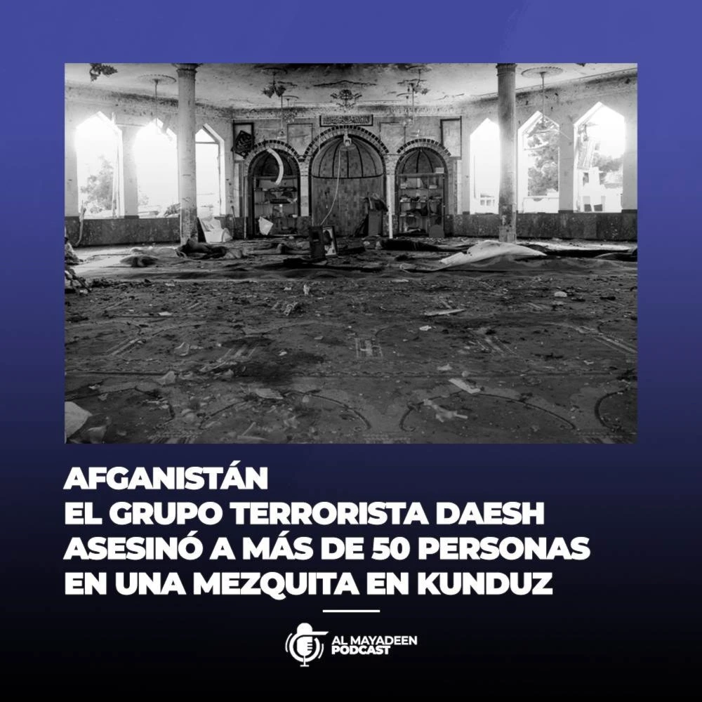 El grupo terrorista Daesh asesinó a más de 50 personas en una mezquita en Kunduz, Afganistán