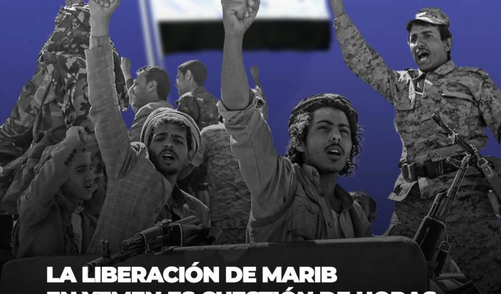 La liberación de Marib en Yemen es cuestión de horas