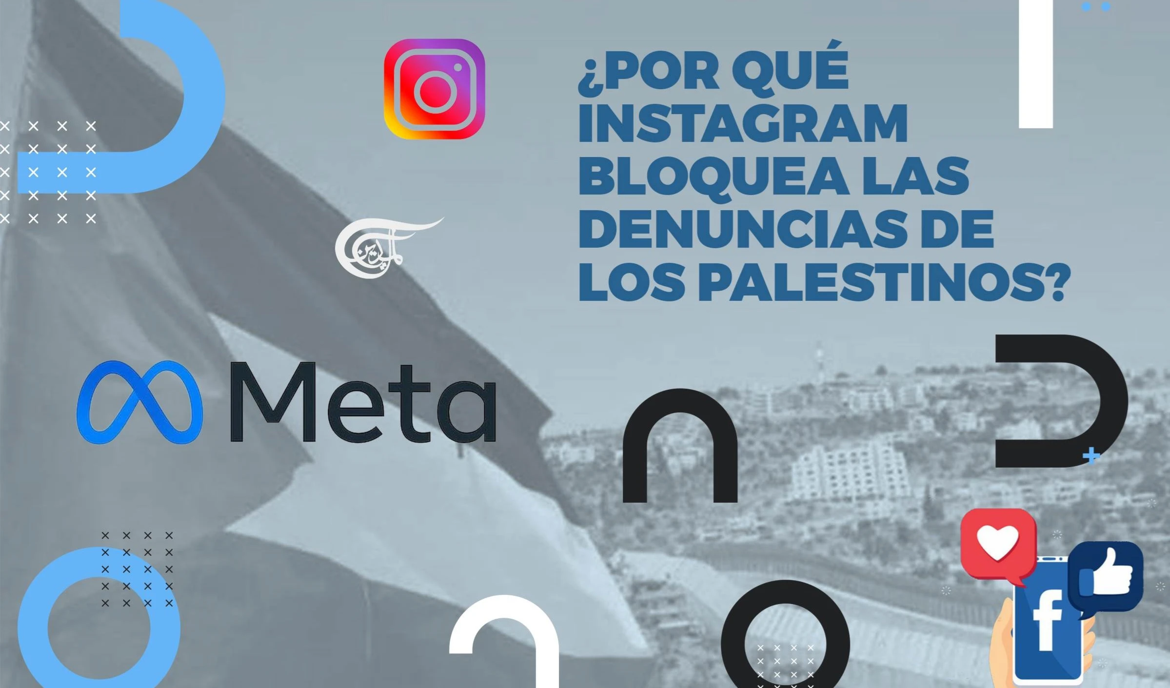 ¿Por qué Instagram bloquea las denuncias de los palestinos?
