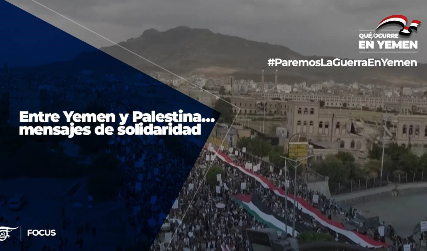 Entre Yemen y Palestina… mensajes de solidaridad