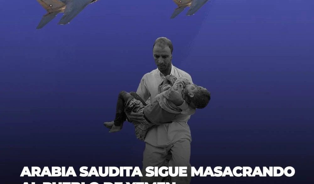 Arabia Saudita sigue masacrando al pueblo de Yemen