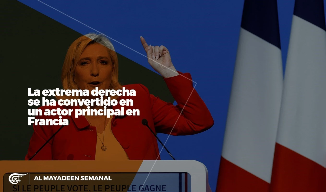 La extrema derecha se ha convertido en un actor principal en Francia