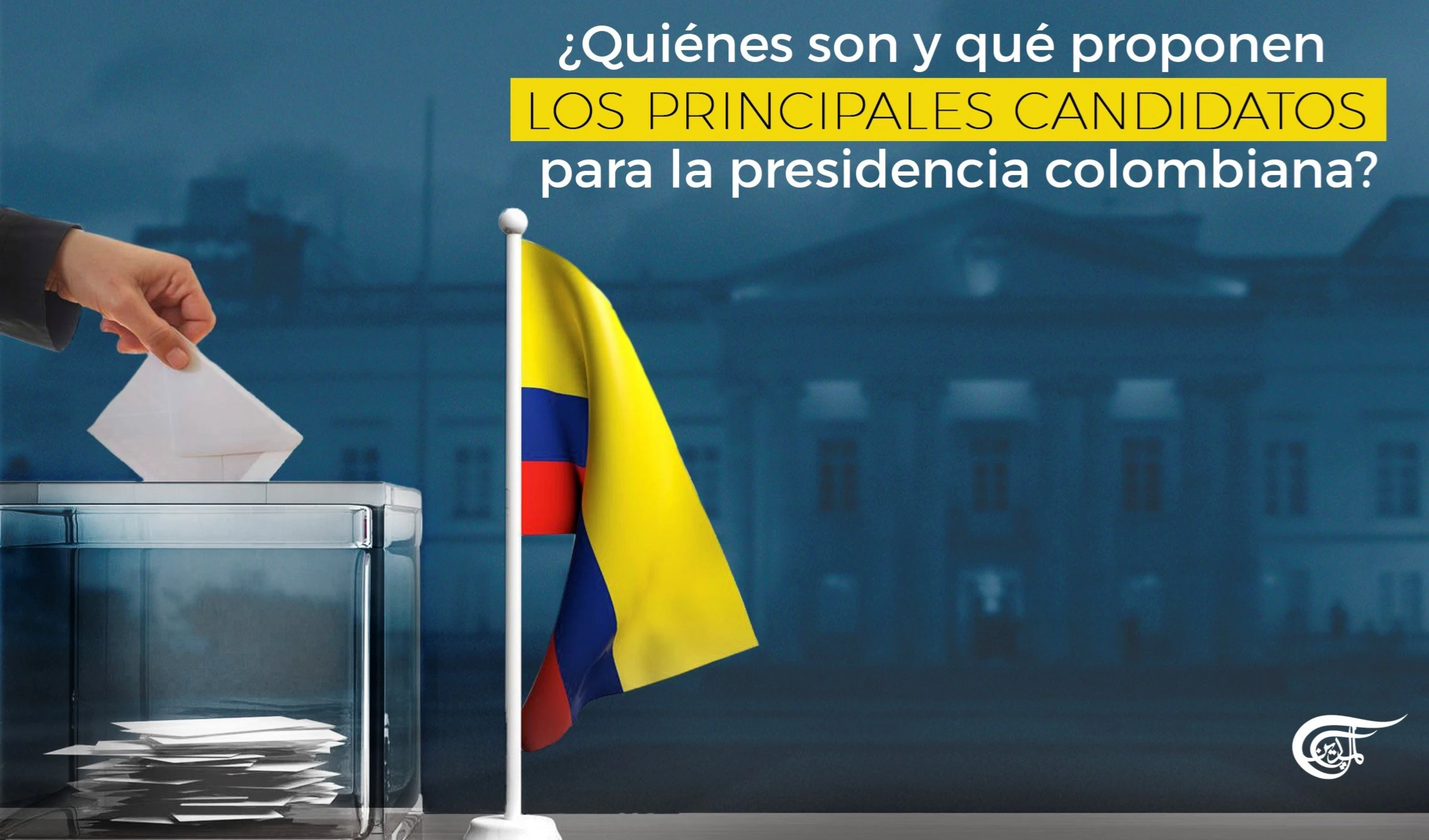 ¿Quiénes son y qué proponen los principales candidatos para la presidencia colombiana?