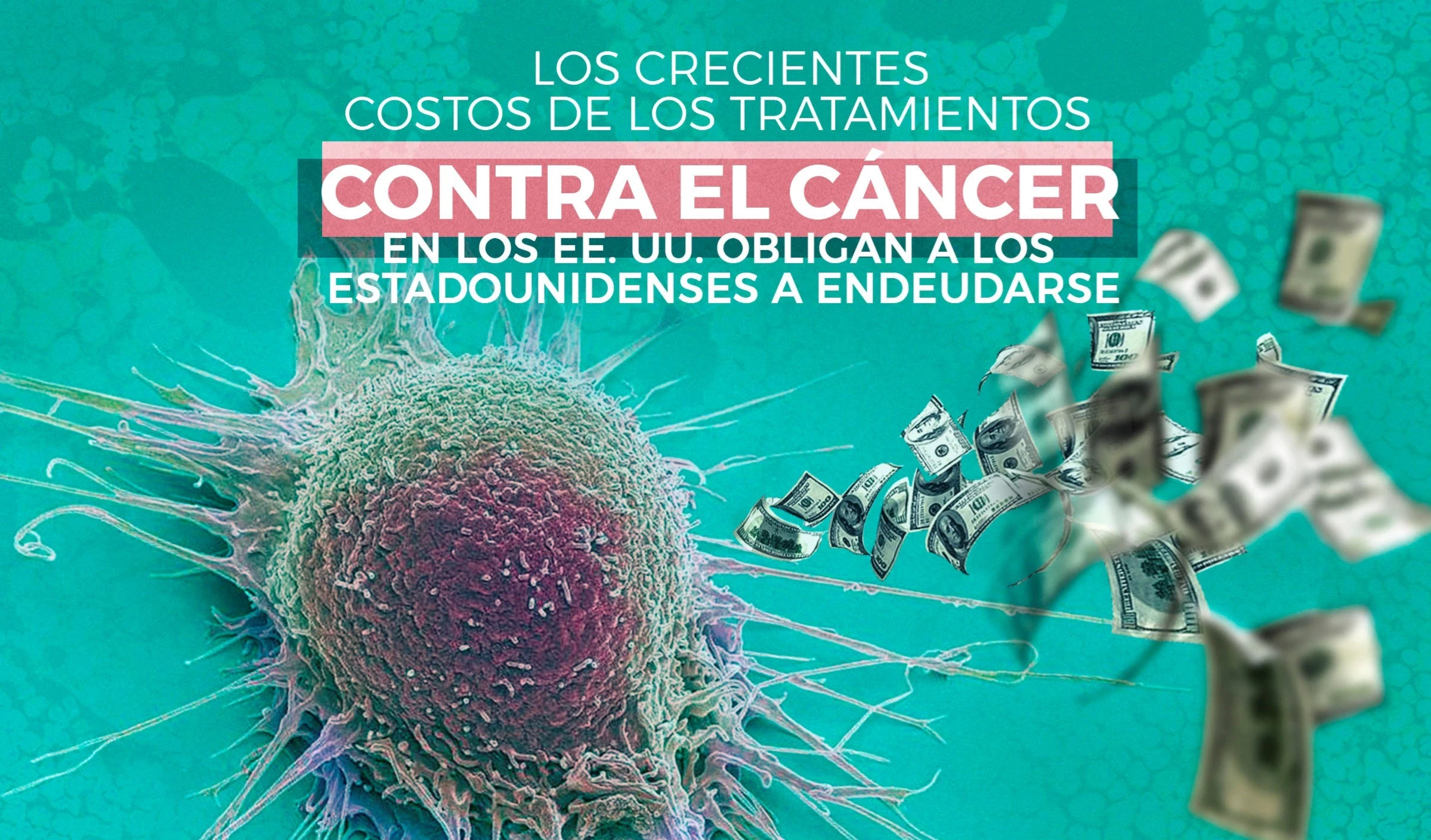 Altos costos de los tratamientos contra el cáncer en los EE.UU. Altos costos de los tratamientos contra el cáncer en los EE.UU.