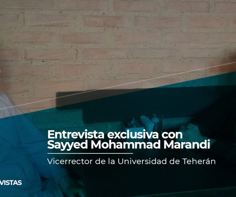 “La colonización continúa en diferentes formas”. Conversaciones con Sayyed Mohammad Marandi en Teherán