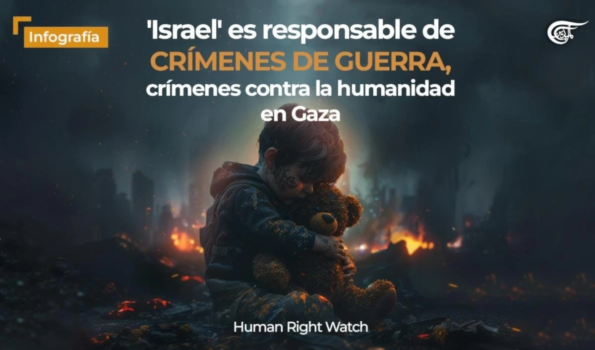 "Israel" es responsable de CRÍMENES DE GUERRA, crímenes contra la humanidad de Gaza