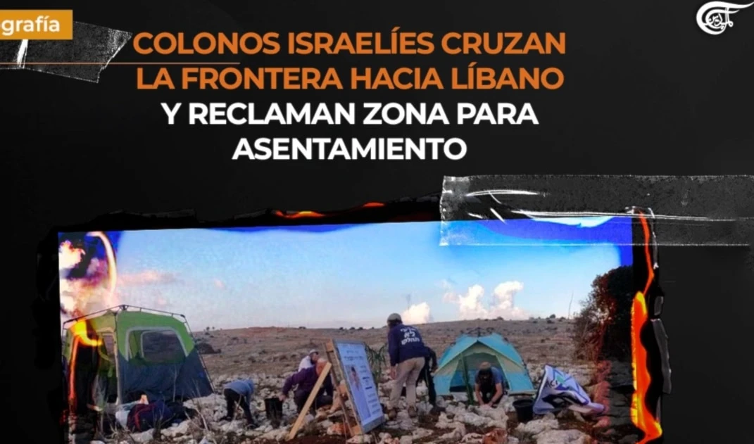 Colonos israelíes cruzan la frontera hacia Líbano y reclaman zona para asentamiento