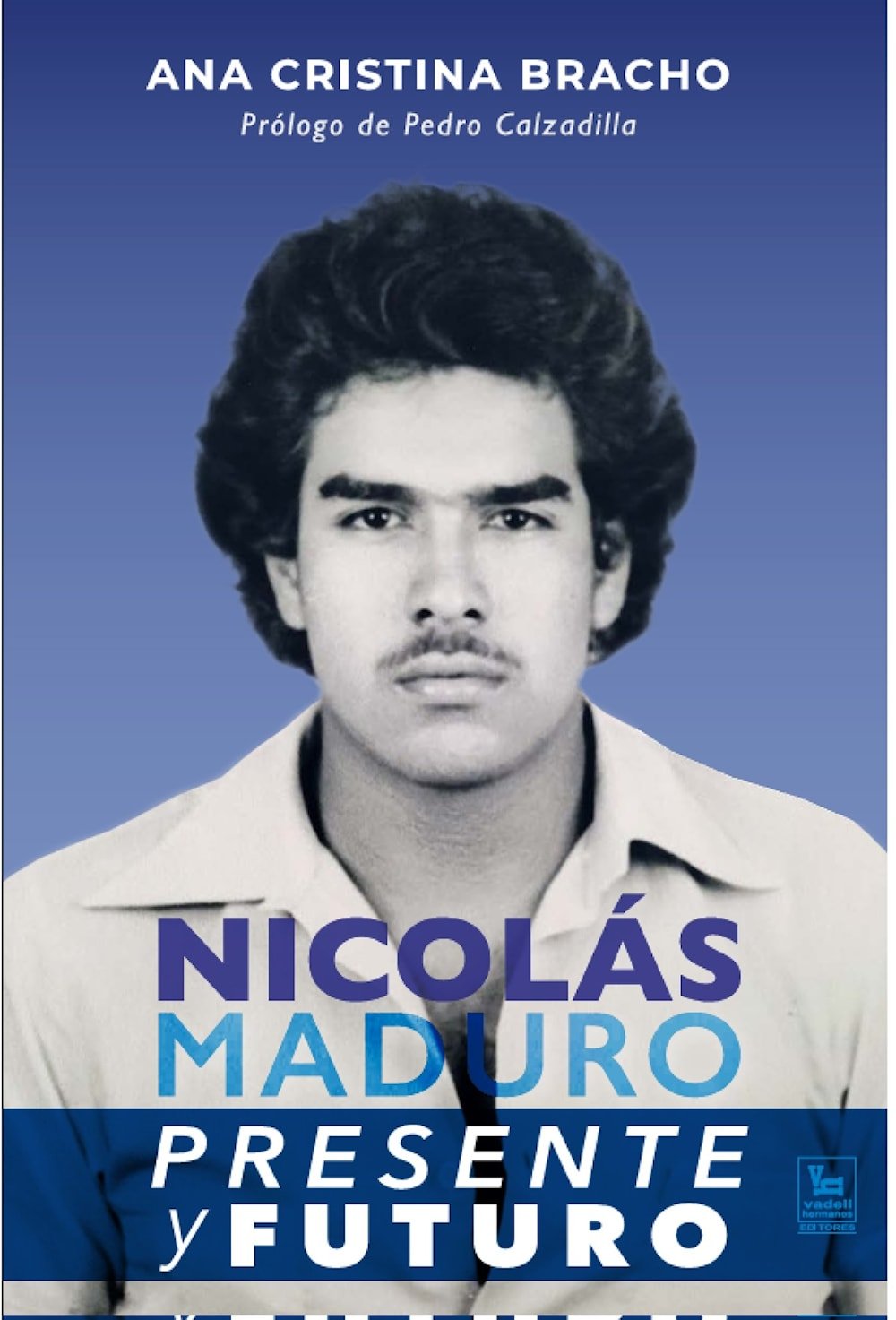 Portada del libro Nicolás Maduro, Presente y Futuro.