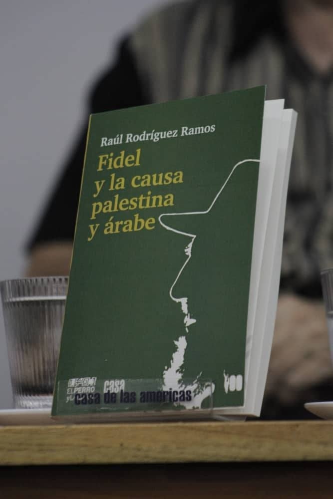Fidel y la causa palestina y árabe, vigencia y compromiso histórico. Foto: Casa de las Américas.