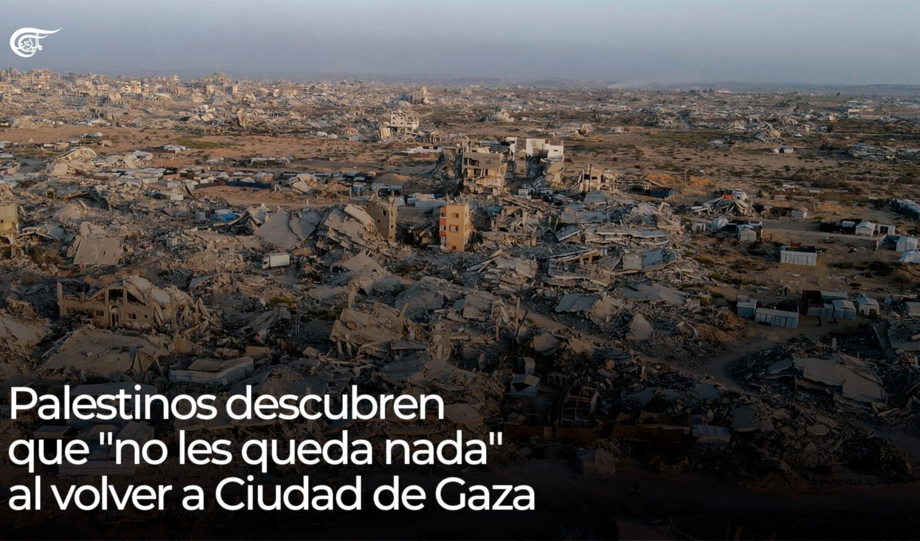 Palestinos descubren que "no les queda nada" al volver a Ciudad de Gaza Palestinos descubren que "no les queda nada" al volver a Ciudad de Gaza