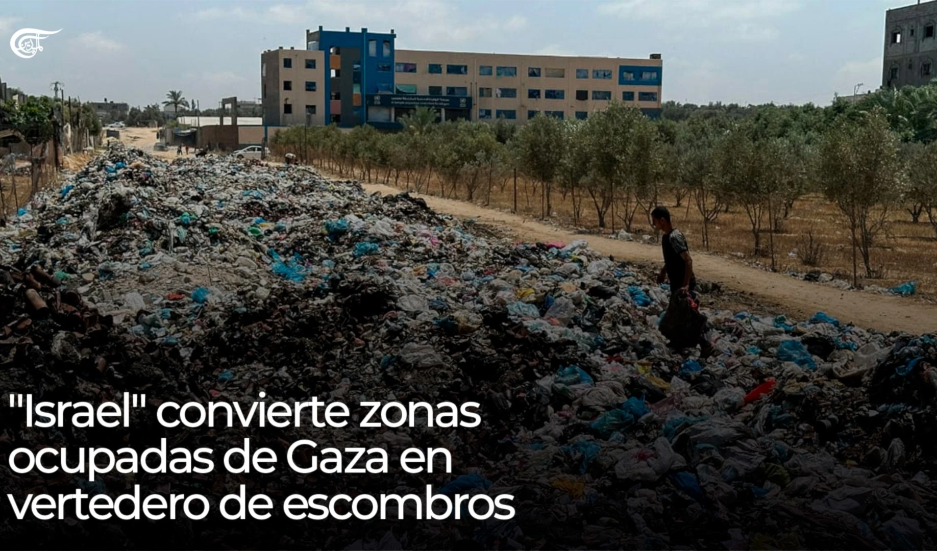 "Israel" convierte zonas ocupadas de Gaza en vertedero de escombros