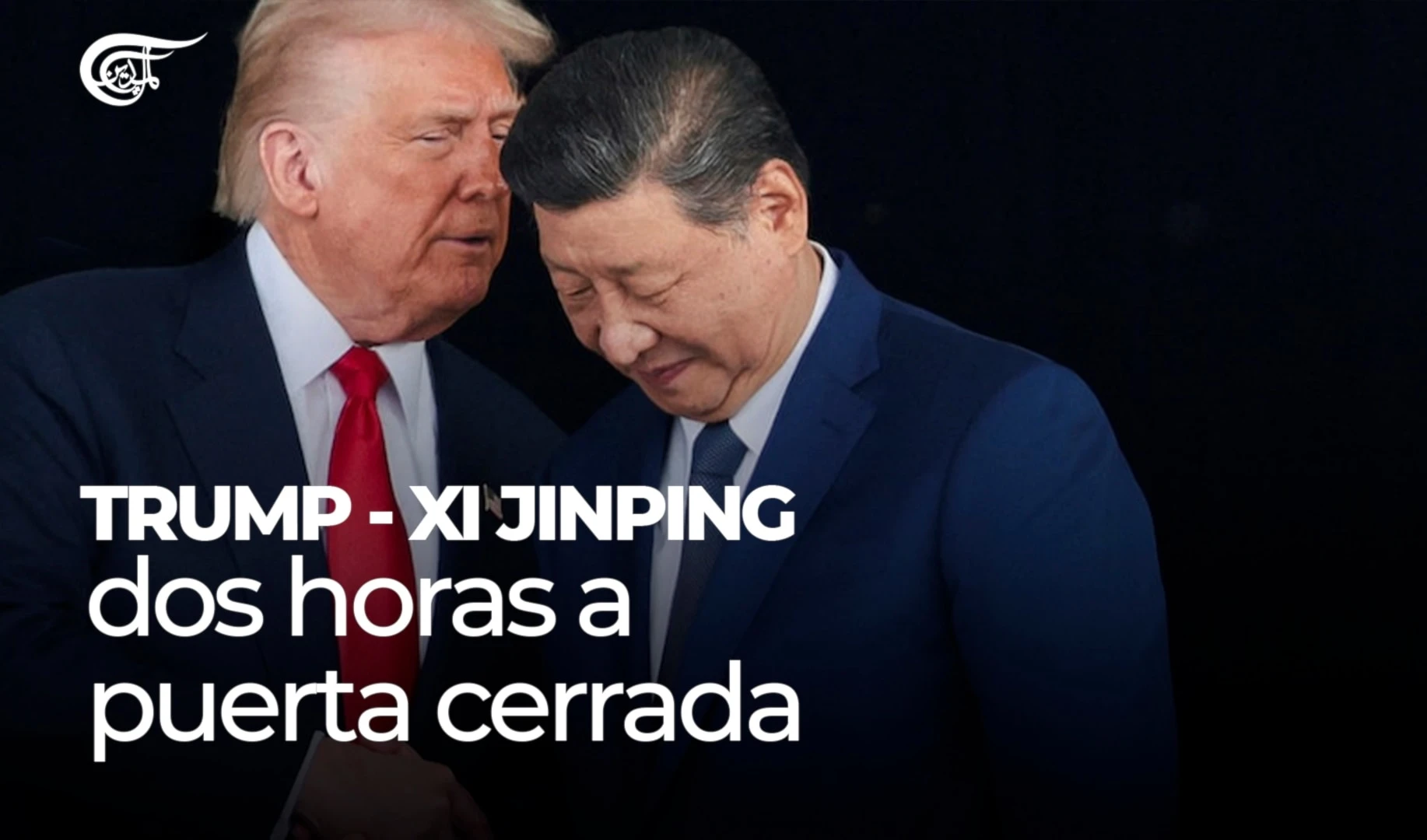 TRUMP - XI JINPING: dos horas a puerta cerrada
