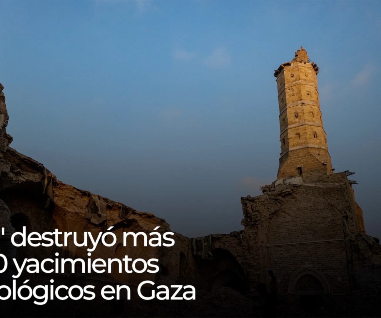 "Israel" destruyó más de 300 yacimientos arqueológicos en Gaza
