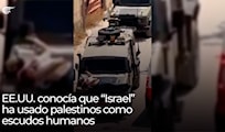 EE.UU. conocía que “Israel” ha usado palestinos como escudos humanos
