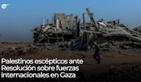 Palestinos escépticos ante Resolución sobre fuerzas internacionales en Gaza