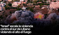 “Israel” escala la violencia contra el sur de Líbano violando el alto el fuego
