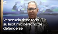 Venezuela tiene todo su legítimo derecho de defenderse