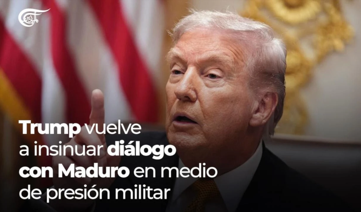 Trump vuelve a insinuar diálogo con Maduro en medio de presión militar