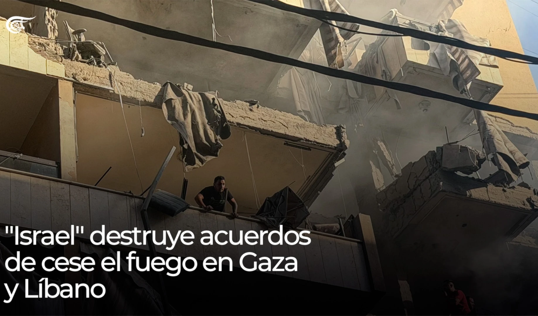 "Israel" destruye los acuerdos de cese el fuego en Gaza y Líbano