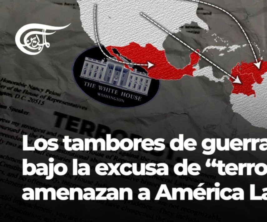 Los tambores de guerra bajo la excusa de “terrorismo” amenazan a América Latina