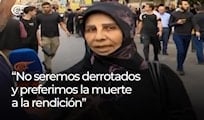 No seremos derrotados y preferimos la muerte a la rendición