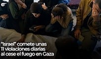 “Israel” comete unas 11 violaciones diarias al cese el fuego en Gaza