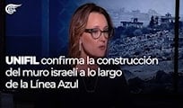 UNIFIL confirma la construcción del muro israelí a lo largo de la Línea Azul