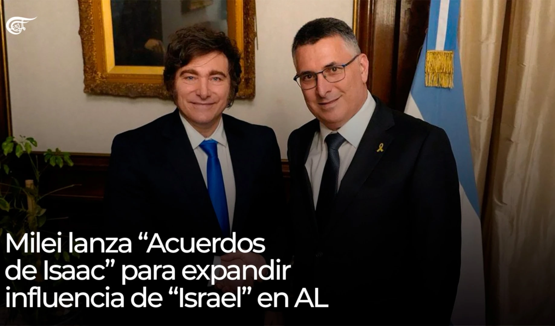 Milei lanza “Acuerdos de Isaac” para expandir influencia de “Israel” en América Latina