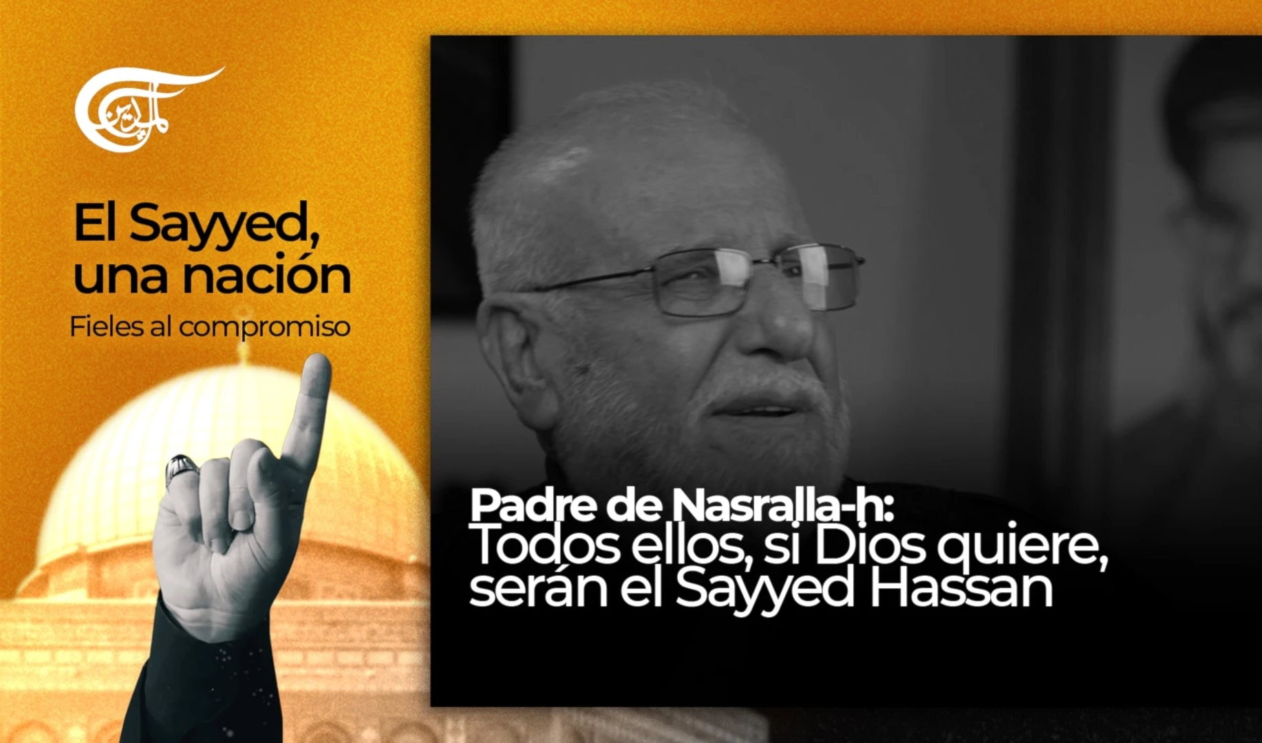 Padre de Nasrallah: Todos ellos, si Dios quiere, serán el Sayyed Hassan