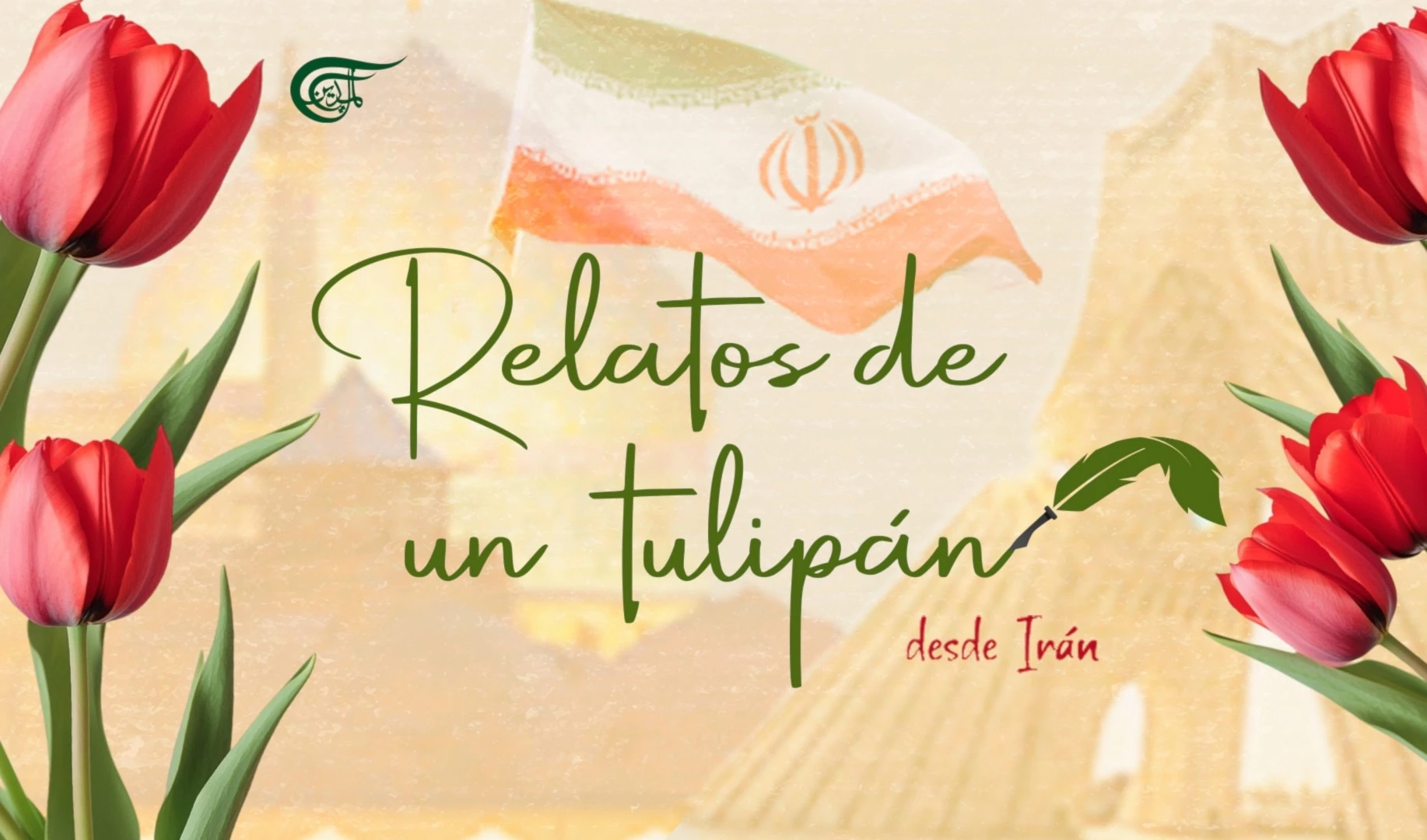 Desde Irán: Relatos de un Tulipán