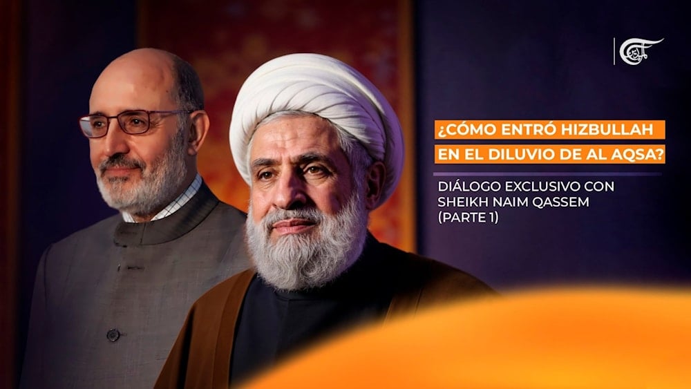 ¿Cómo entró Hizbullah en el Diluvio de Al Aqsa? Diálogo exclusivo con Sheikh Naim Qassem (Parte 1)