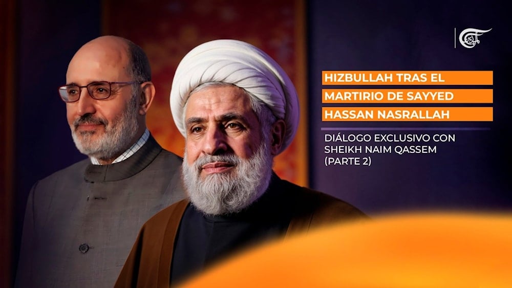 Hizbullah tras el martirio de Sayyed Hassan Nasrallah. Diálogo exclusivo con Sheikh Naim Qassem (Parte 2)