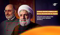 ¿Cómo entró Hizbullah en el Diluvio de Al Aqsa? Diálogo exclusivo con Sheikh Naim Qassem (Parte 1)